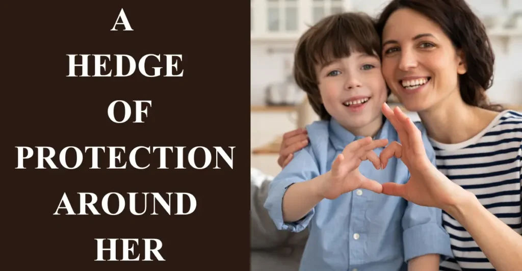 A Hedge of Protection Around Her