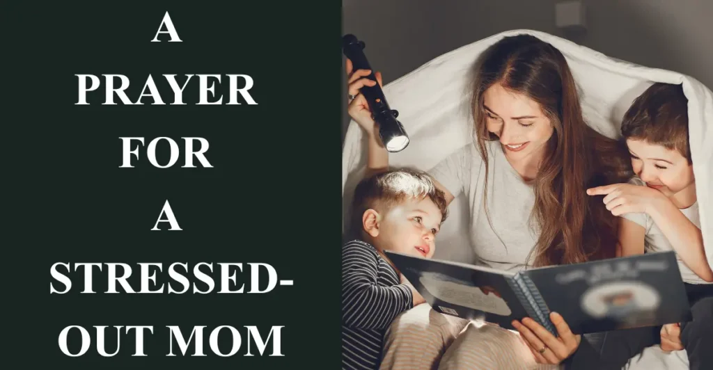 A Prayer for A Stressed-Out Mom