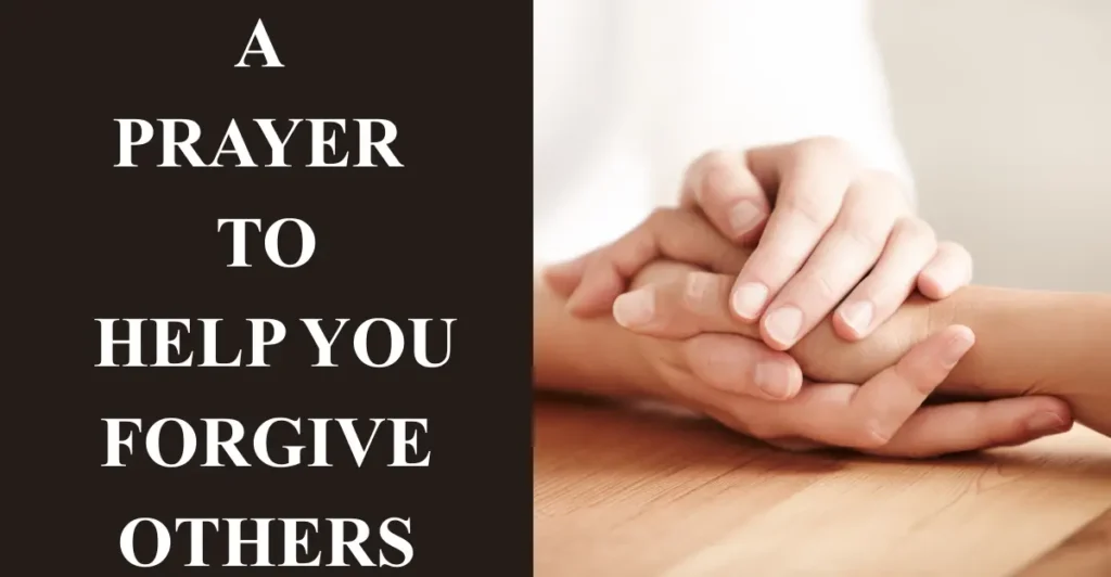 A Prayer to Help You Forgive Others