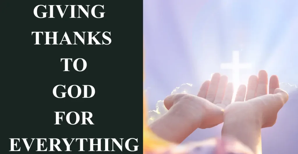 Giving Thanks To God For Everything