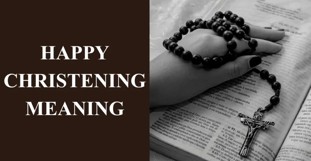 Happy Christening Meaning