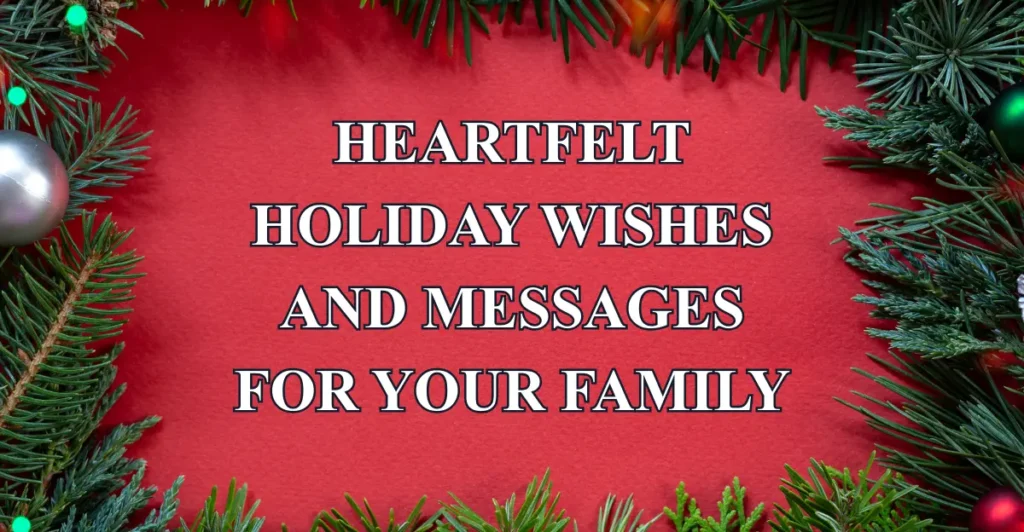 Heartfelt Holiday Wishes and Messages for Your Family