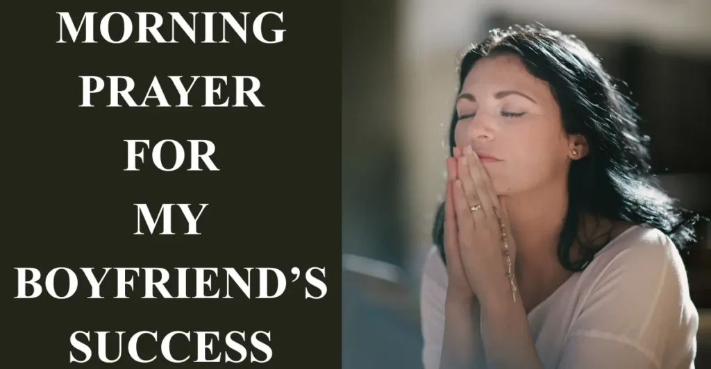 Morning Prayer For My Boyfriend’s Success