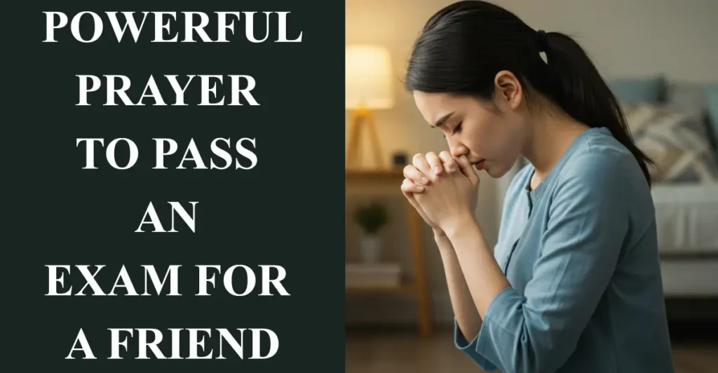 Powerful Prayer To Pass An Exam For A Friend