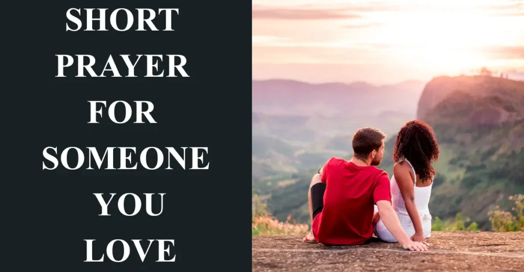 Short Prayer For Someone You Love