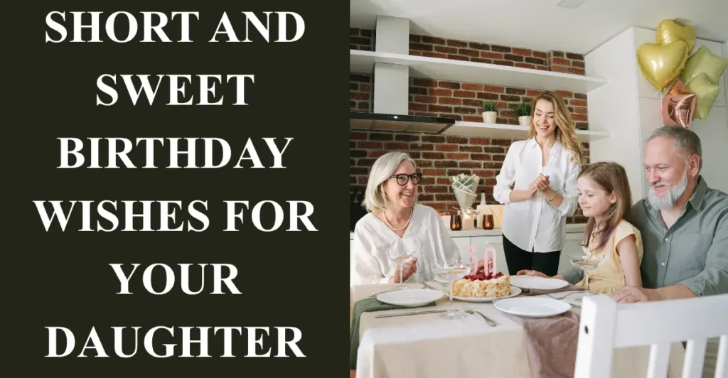 Short and Sweet Birthday Wishes for Your Daughter