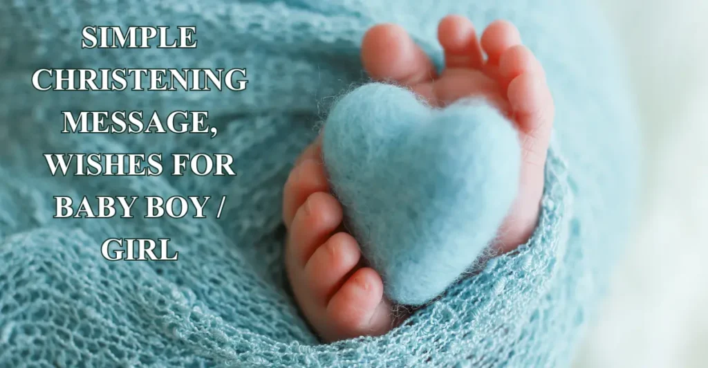 Simple Christening Message, Wishes For Baby Boy / Girl