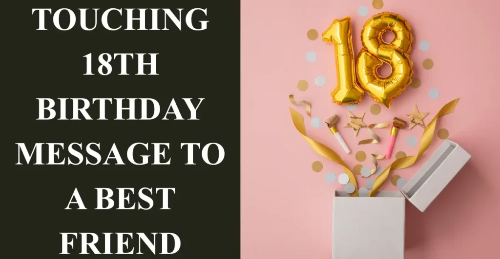 Touching 18th Birthday Message To A Best Friend