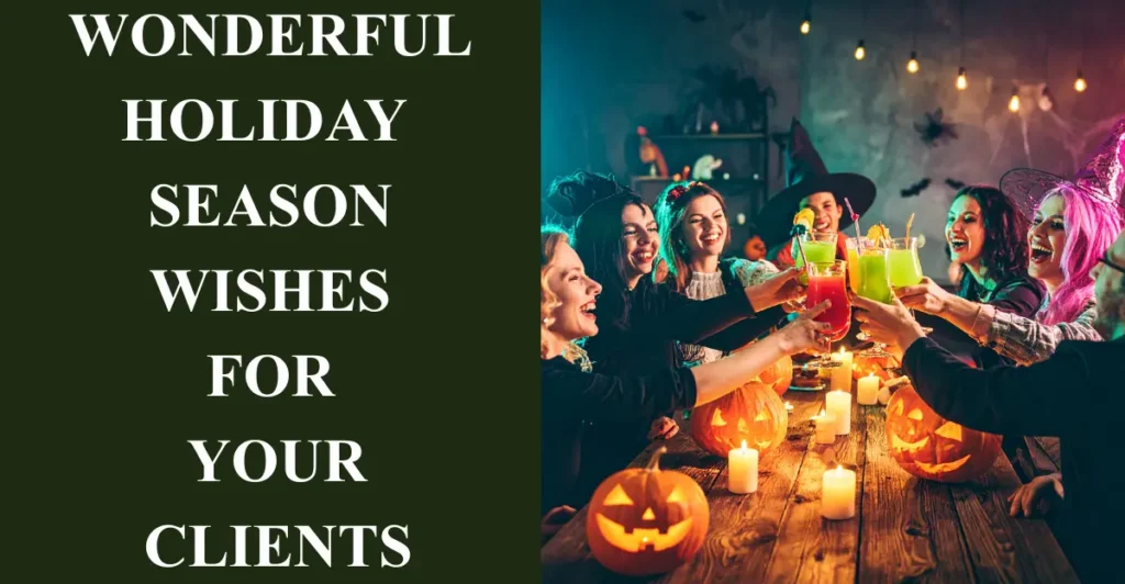 Wonderful Holiday Season Wishes for Your Clients