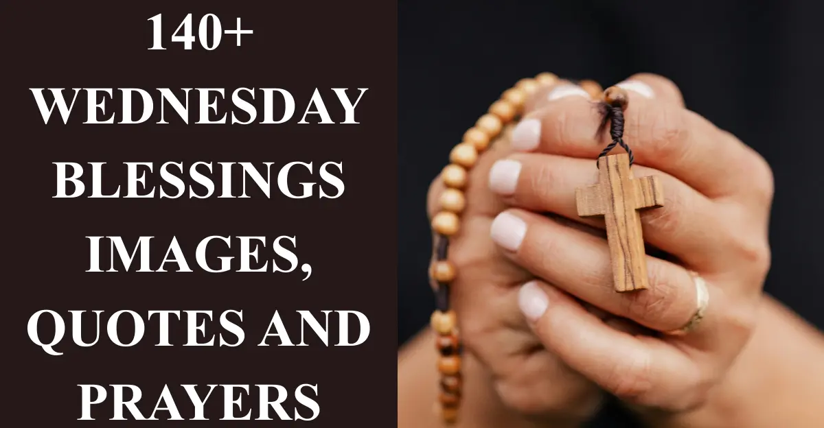 140+ Wednesday Blessings Images, Quotes and Prayers