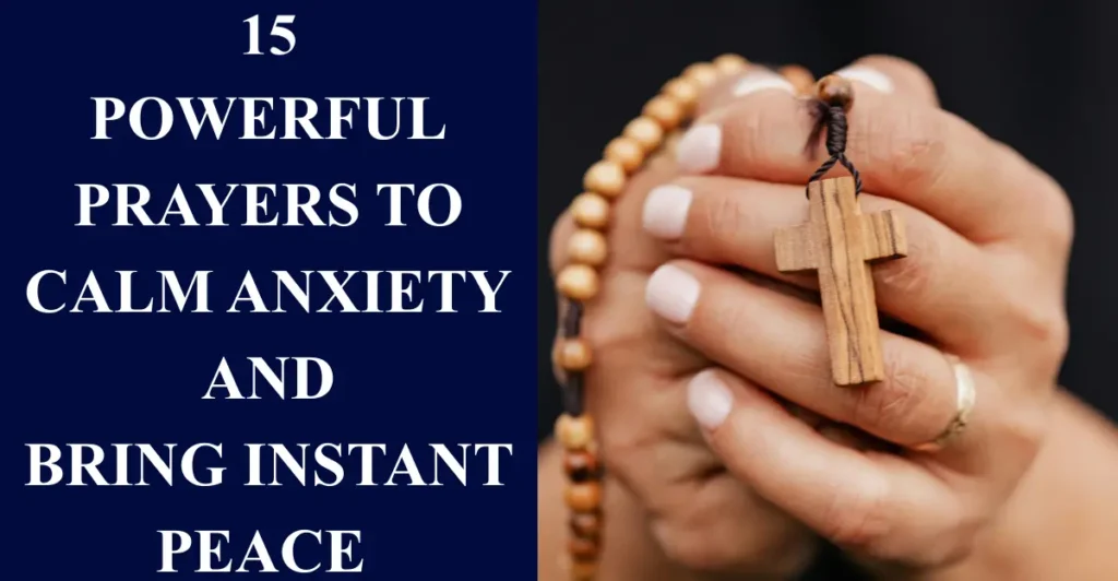 15 Powerful Prayers to Calm Anxiety and Bring Instant Peace