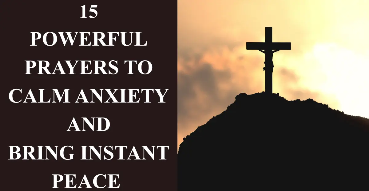 15 Powerful Prayers to Calm Anxiety and Bring Instant Peace