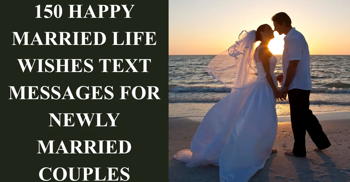 150 Happy Married Life Wishes Text Messages For Newly Married Couples