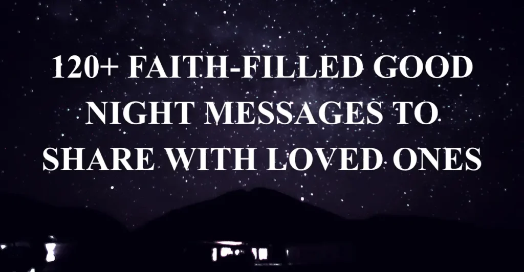 120+ Faith-Filled Good Night Messages to Share with Loved Ones