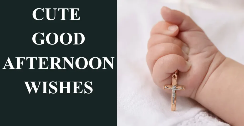 Cute Good Afternoon Wishes