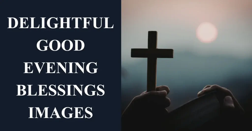 Delightful Good Evening Blessings Images