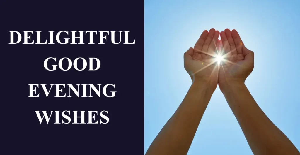 Delightful Good Evening Wishes