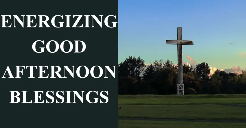 Energizing Good Afternoon Blessings