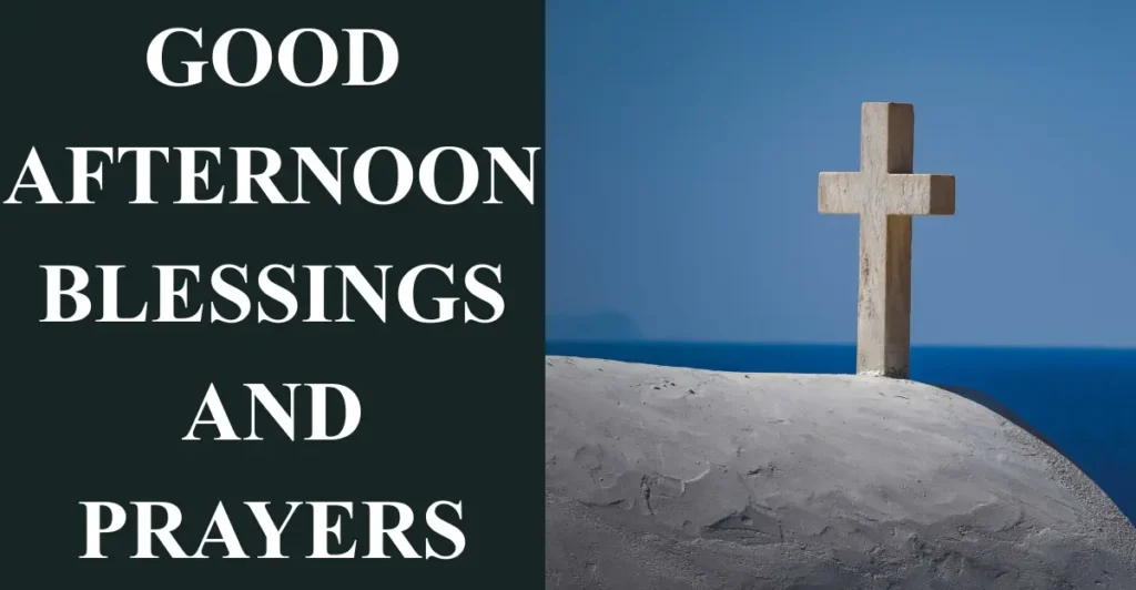 Good Afternoon Blessings and Prayers