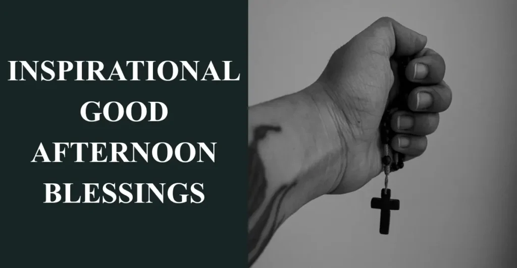 Inspirational Good Afternoon Blessings