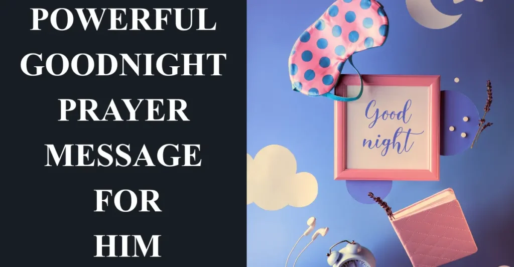 Powerful goodnight prayer message for him