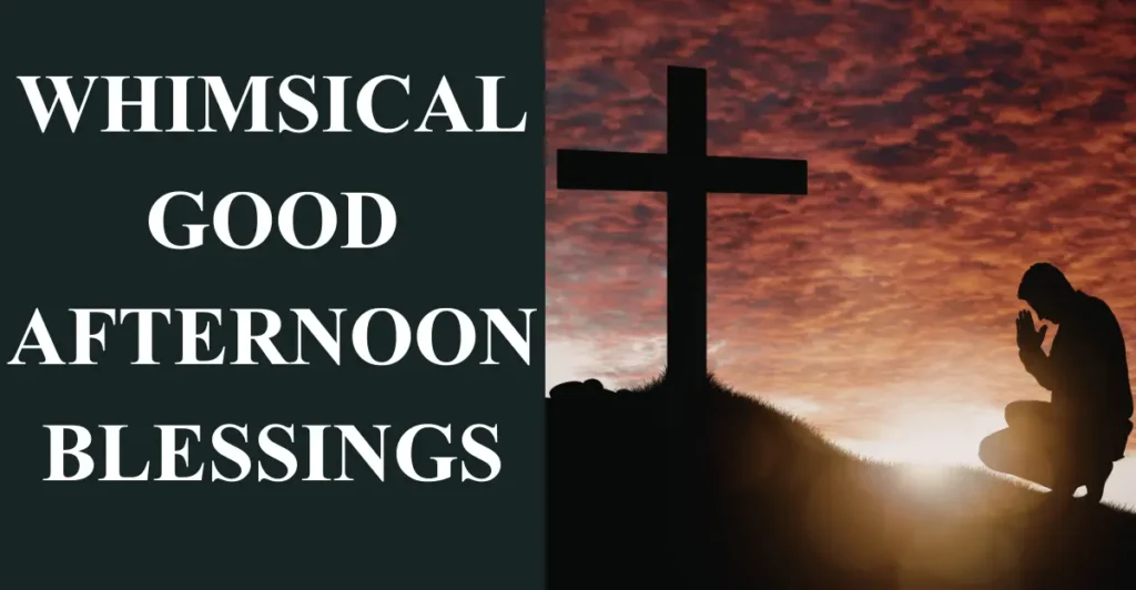 Whimsical Good Afternoon Blessings