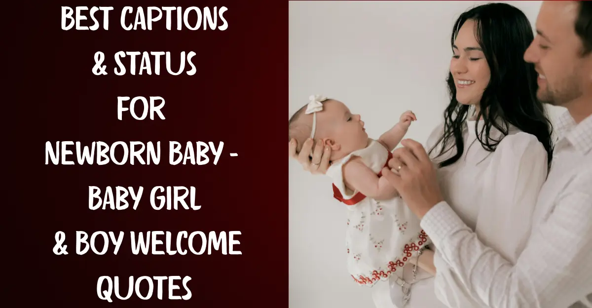 250+ Best Captions & Status for Newborn Baby – Baby Girl & Boy Welcome Quotes