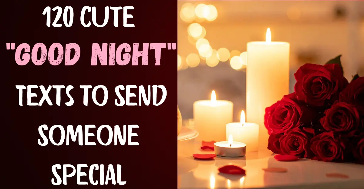 120 Cute "Good Night" Texts to Send Someone Special