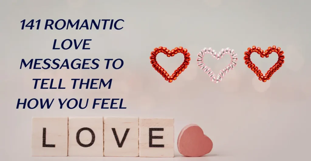 141 Romantic Love Messages to Tell Them How You Feel