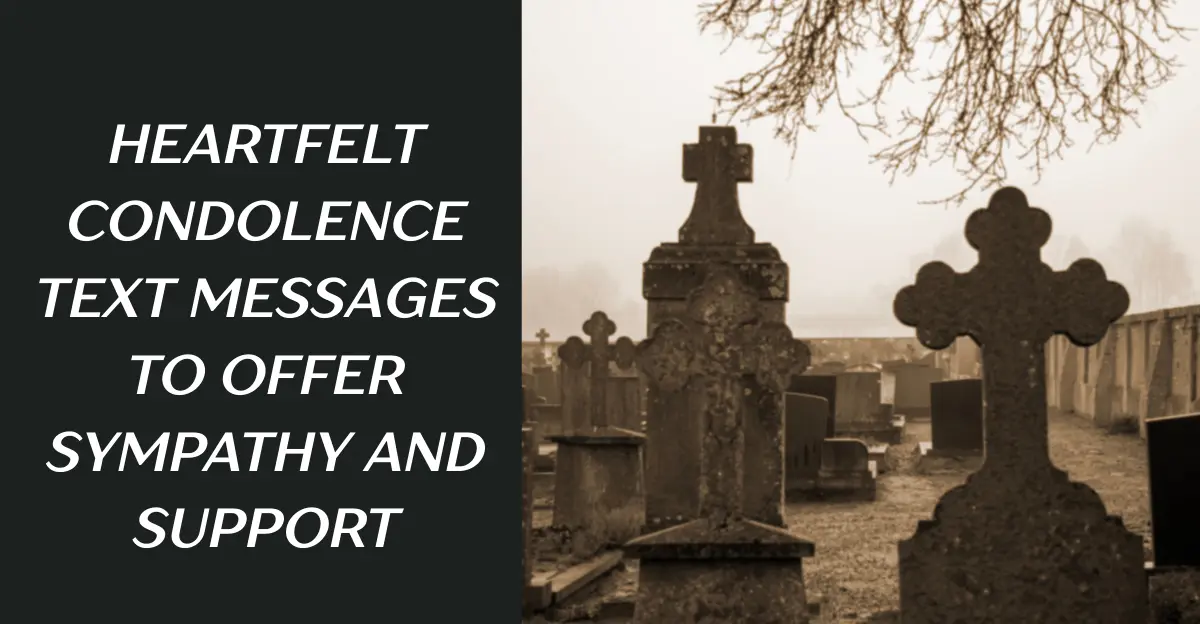 35 Heartfelt Condolence Text Messages to Offer Sympathy and Support