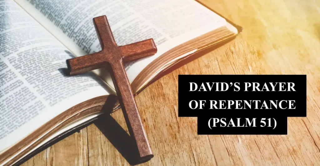 5. David’s prayer of repentance (Psalm 51)