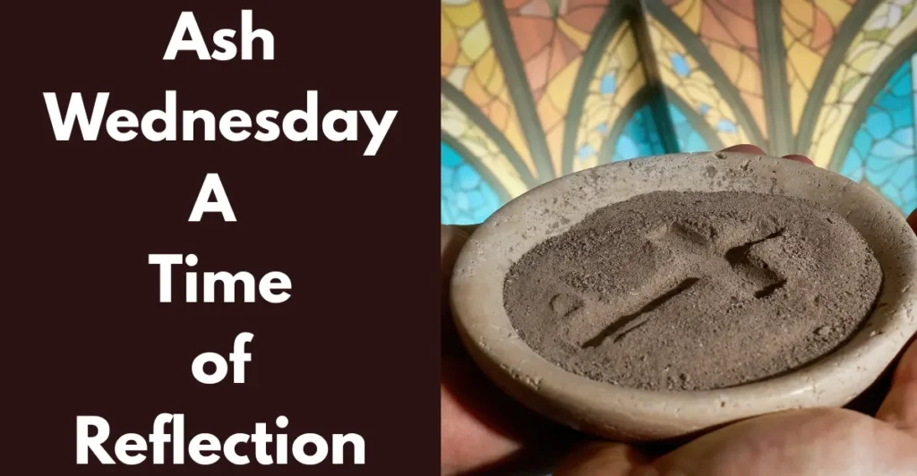Ash Wednesday: A Time of Reflection