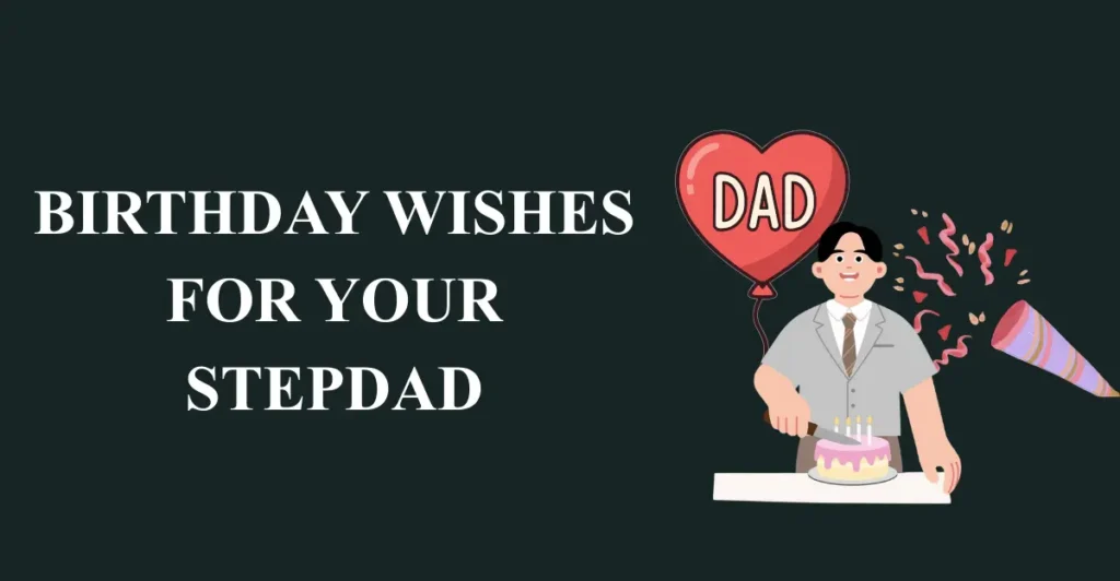 Birthday Wishes For Your Stepdad
