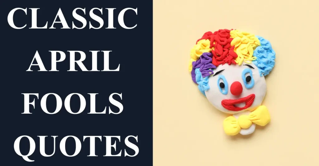 Classic April Fools Quotes