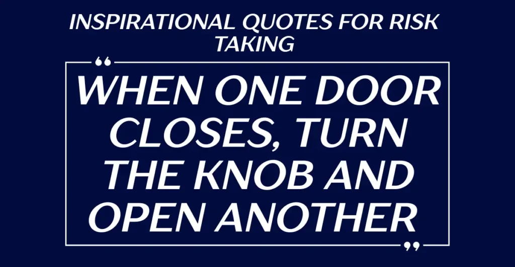 Inspirational Quotes For Risk Taking