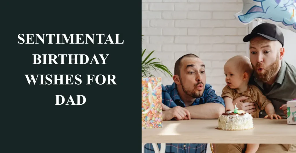 Sentimental Birthday Wishes For Dad