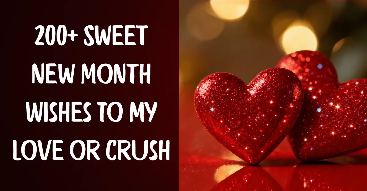 200+ Sweet New Month Wishes To My Love or Crush