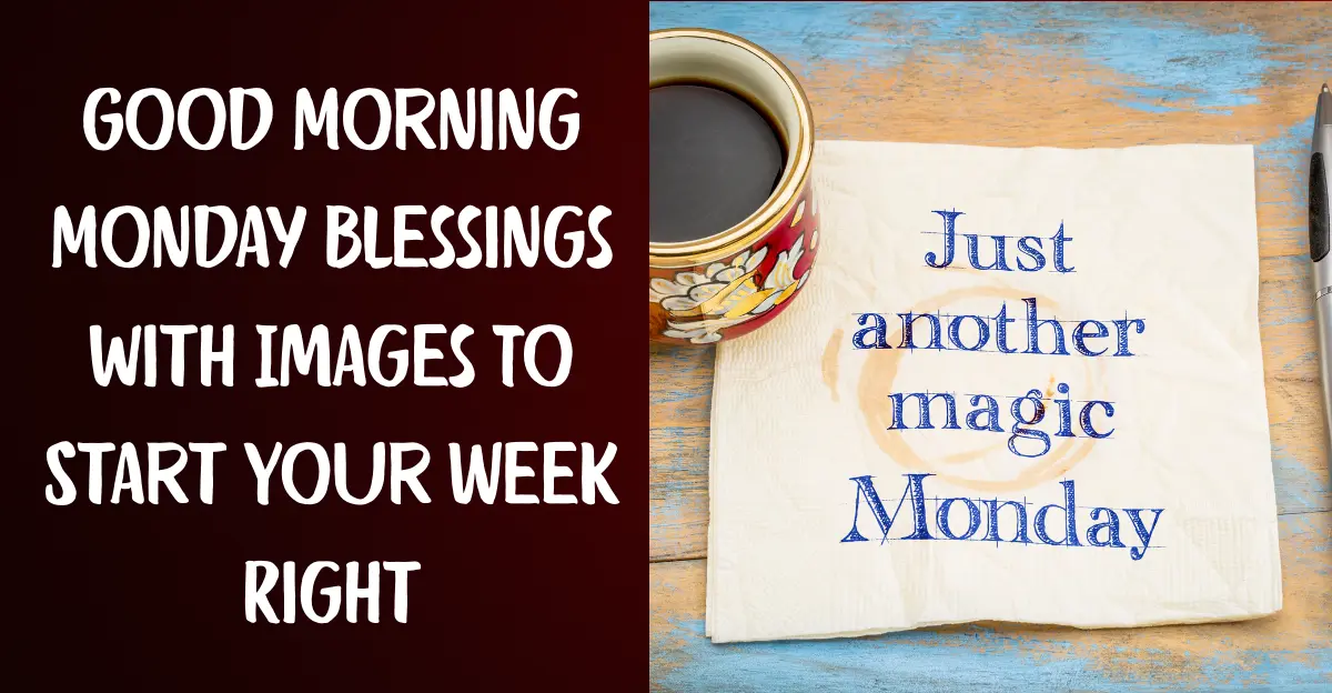 Good Morning Monday Blessings with Images To Start Your Week Right