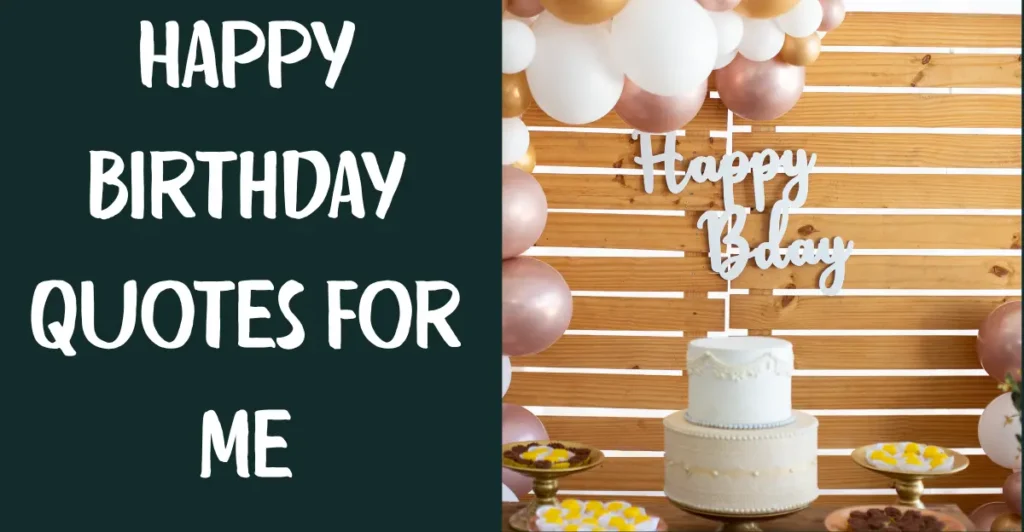 Happy Birthday Quotes For Me