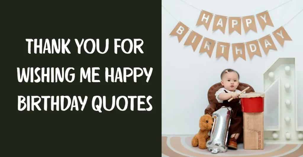 Thank You For Wishing Me Happy Birthday Quotes