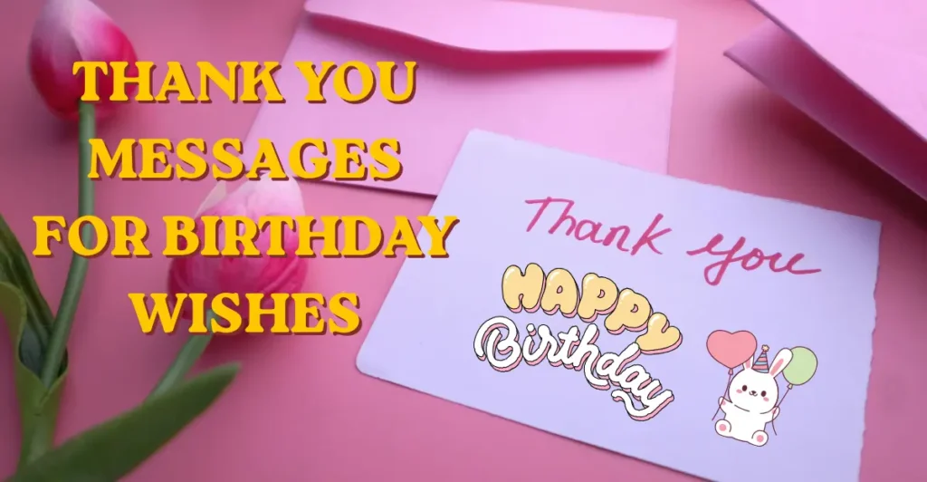 Thank you messages for birthday wishes