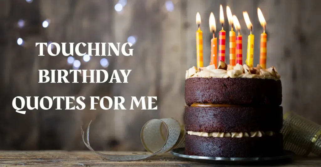 Touching Birthday Quotes For Me